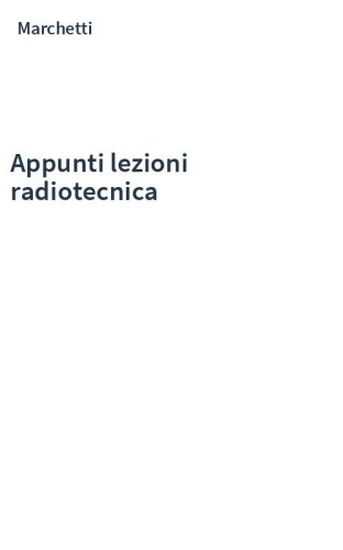 Appunti lezioni radiotecnica
