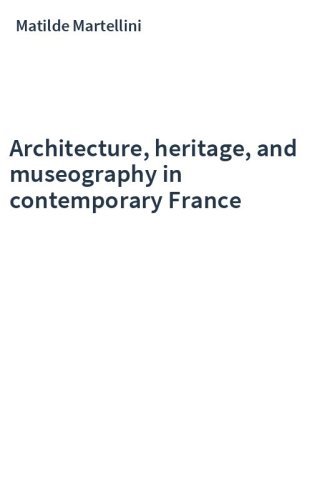 Architecture, heritage, and museography in contemporary France
