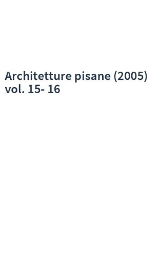Architetture pisane (2005) vol. 15-16