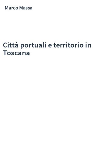 Città portuali e territorio in Toscana
