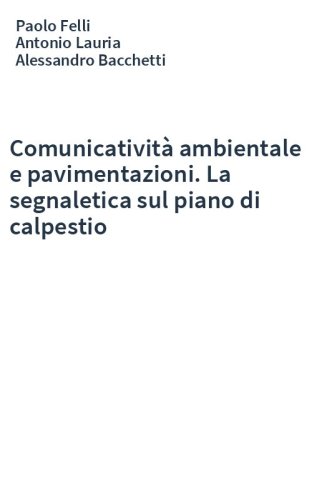 Comunicatività ambientale e pavimentazioni. La segnaletica sul piano di calpestio