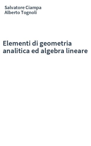 Elementi di geometria analitica ed algebra lineare
