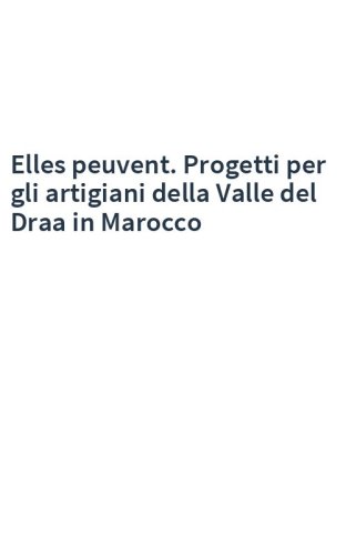 Elles peuvent. Progetti per gli artigiani della Valle del Draa in Marocco