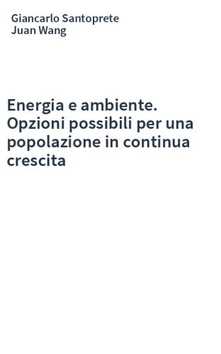 Energia e ambiente. Opzioni possibili per una popolazione in continua crescita