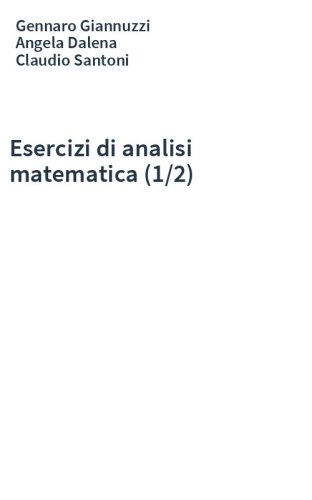 Esercizi di analisi matematica (1/2)