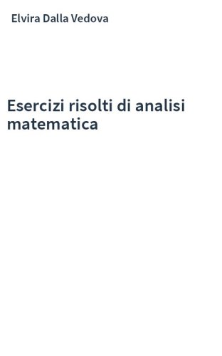 Esercizi risolti di analisi matematica