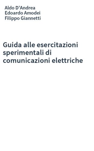 Guida alle esercitazioni sperimentali di comunicazioni elettriche