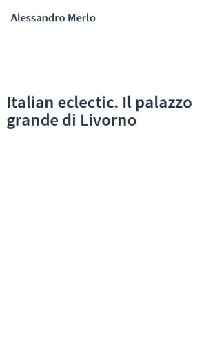 Italian eclectic. Il palazzo grande di Livorno