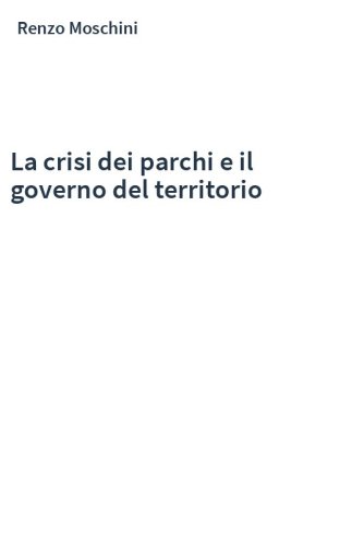 La crisi dei parchi e il governo del territorio
