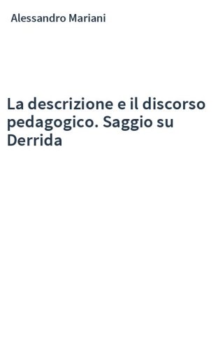 La descrizione e il discorso pedagogico. Saggio su Derrida