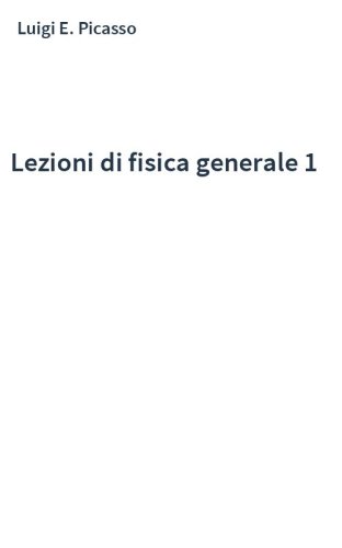 Lezioni di fisica generale 1