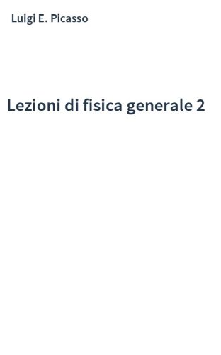 Lezioni di fisica generale 2
