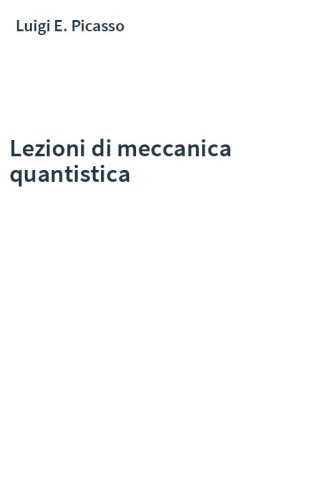 Lezioni di meccanica quantistica