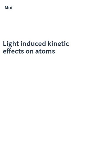 Light induced kinetic effects on atoms