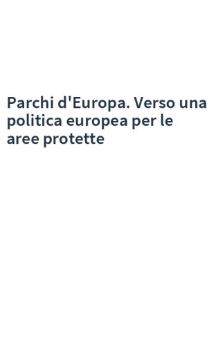 Parchi d'Europa. Verso una politica europea per le aree protette