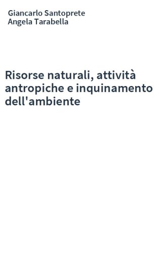 Risorse naturali, attività antropiche e inquinamento dell'ambiente