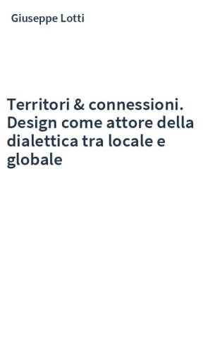 Territori & connessioni. Design come attore della dialettica tra locale e globale