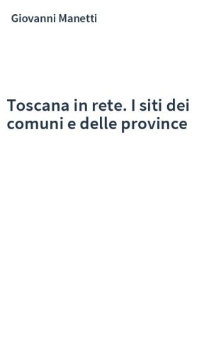 Toscana in rete. I siti dei comuni e delle province