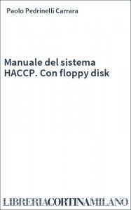 Manuale del sistema HACCP. Con floppy disk