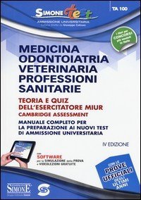 Medicina, odontoiatria, veterinaria, professioni sanitarie. Teoria e quiz dell'esercitatore MIUR Cambridge Assessment. Con software online