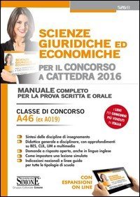 Scienze giuridiche ed economiche per il concorso a cattedra. Classe di concorso A46 (ex A019). Manuale completo per la prova scritta e orale. Con espansione online