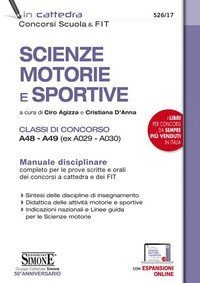 Scienze motorie e sportive. Classi di concorso A48-A49 (ex A029-A030). Manuale disciplinare completo per le prove scritte e orali dei concorsi a cattedra e dei FIT