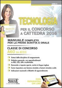Tecnologia per il concorso a cattedra. Classe di concorso A60 (ex A033). Manuale completo per la prova scritta e orale. Con espansione online