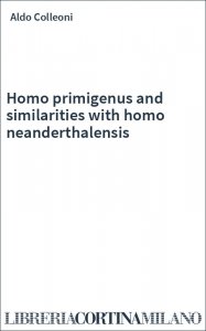 Homo primigenus and similarities with homo neanderthalensis