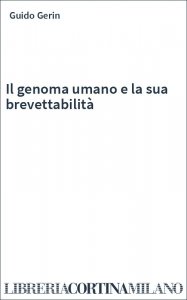 Il genoma umano e la sua brevettabilità