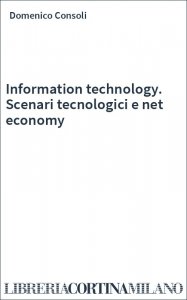 Information technology. Scenari tecnologici e net economy