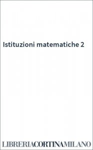 Istituzioni matematiche 2
