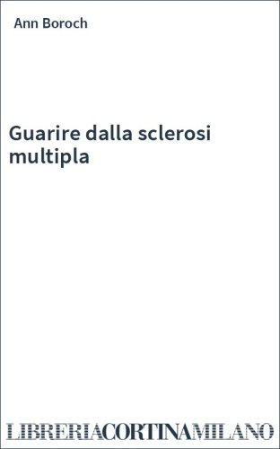 Guarire dalla sclerosi multipla