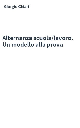 Alternanza scuola/lavoro. Un modello alla prova