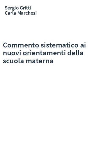 Commento sistematico ai nuovi orientamenti della scuola materna
