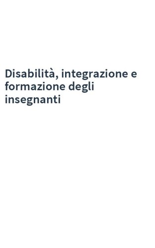Disabilità, integrazione e formazione degli insegnanti