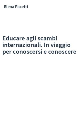 Educare agli scambi internazionali. In viaggio per conoscersi e conoscere
