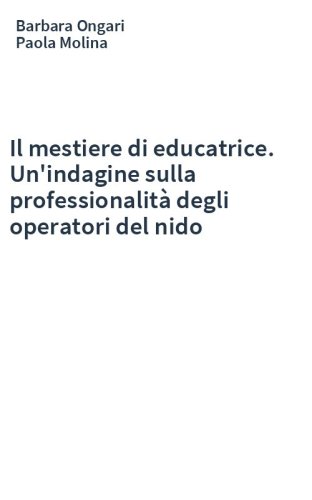 Il mestiere di educatrice. Un'indagine sulla professionalità degli operatori del nido