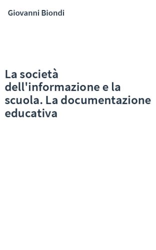 La società dell'informazione e la scuola. La documentazione educativa