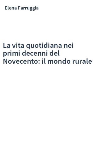 La vita quotidiana nei primi decenni del Novecento: il mondo rurale