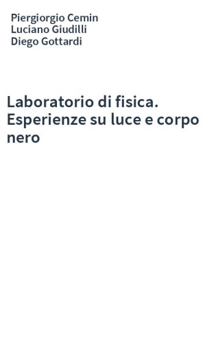 Laboratorio di fisica. Esperienze su luce e corpo nero