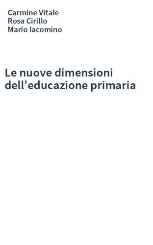 Le nuove dimensioni dell'educazione primaria
