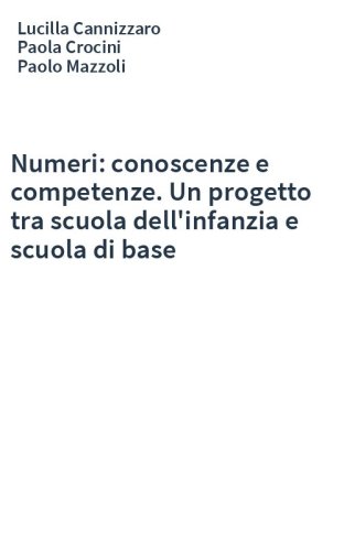 Numeri: conoscenze e competenze. Un progetto tra scuola dell'infanzia e scuola di base