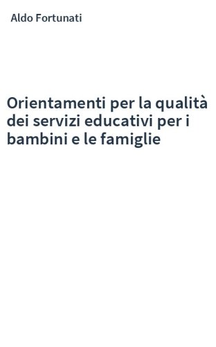 Orientamenti per la qualità dei servizi educativi per i bambini e le famiglie