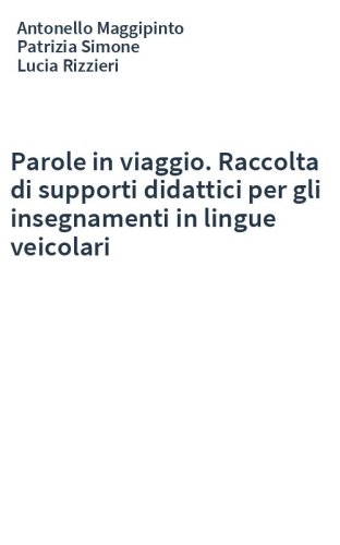 Parole in viaggio. Raccolta di supporti didattici per gli insegnamenti in lingue veicolari