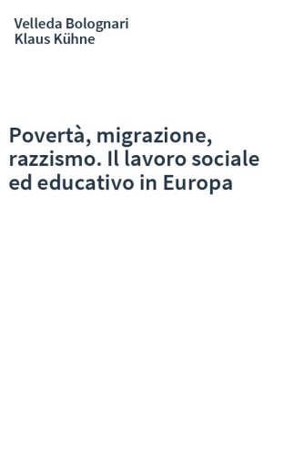 Povertà, migrazione, razzismo. Il lavoro sociale ed educativo in Europa
