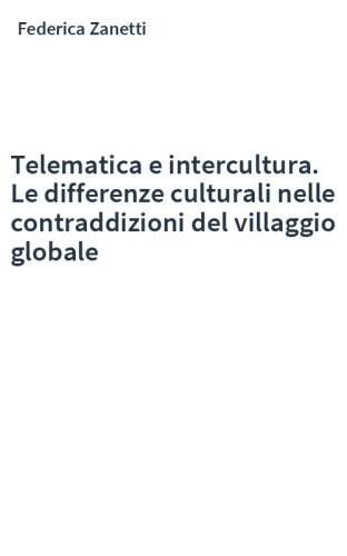 Telematica e intercultura. Le differenze culturali nelle contraddizioni del villaggio globale