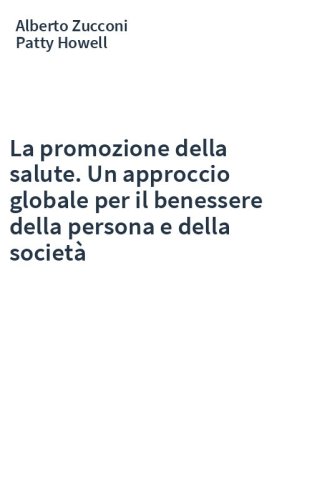 La promozione della salute. Un approccio globale per il benessere della persona e della società