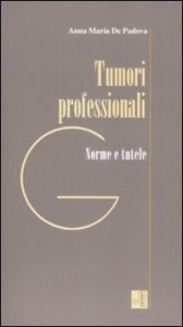 Tumori professionali. Norme e tutele
