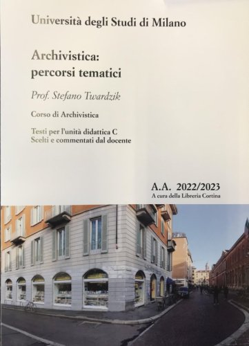 Archivistica: percorsi tematici. Corso di archivistica Testi per l'unità didattica C A.A. 2022/2023