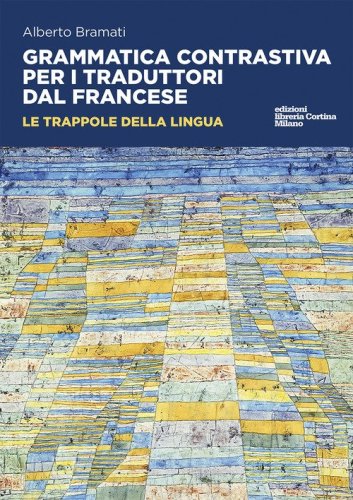 Grammatica contrastiva per i traduttori dal francese. Le trappole della lingua